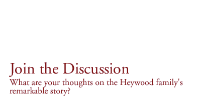 Join the Discussion - What are your thoughts on the Heywood family's remarkable story?